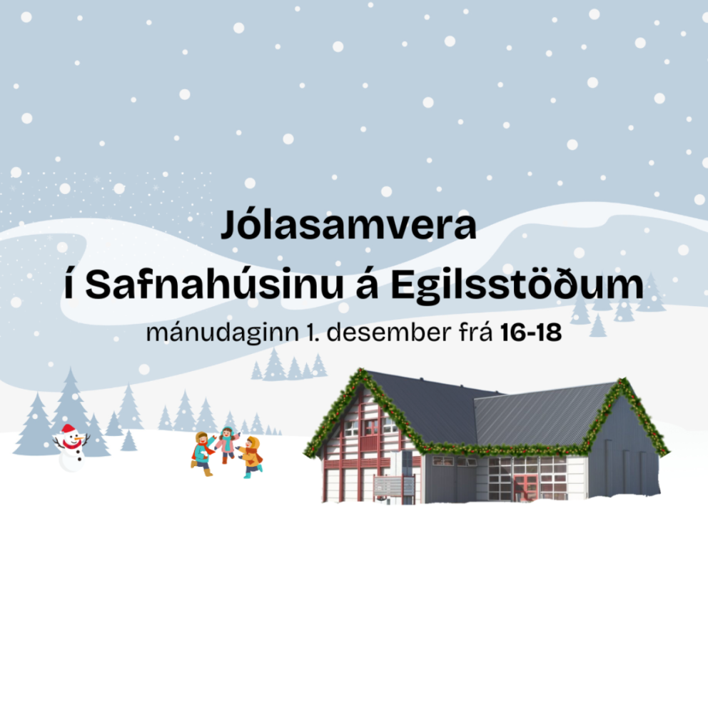 Líða fer að jólum - jólasamvera í Safnahúsinu á Egilsstöðum