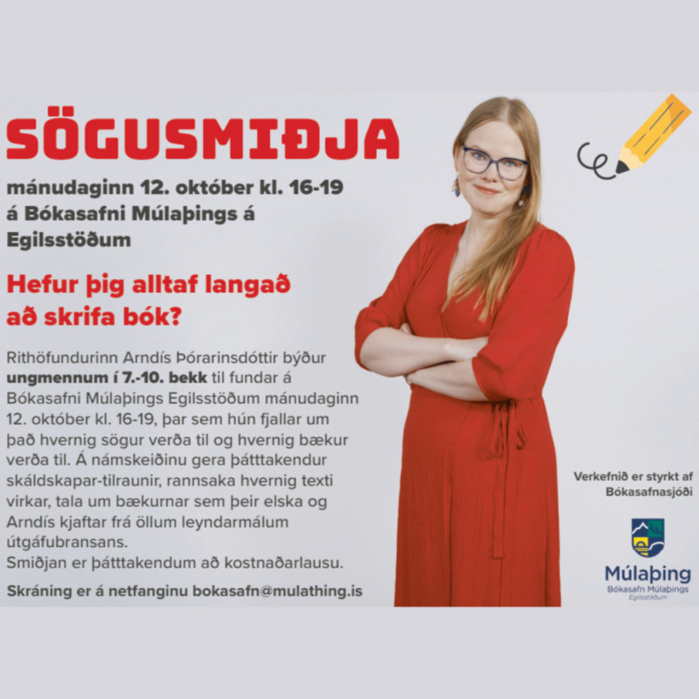 Sögusmiðja fyrir 7.-10. bekk með Arndísi Þórarinsdóttur