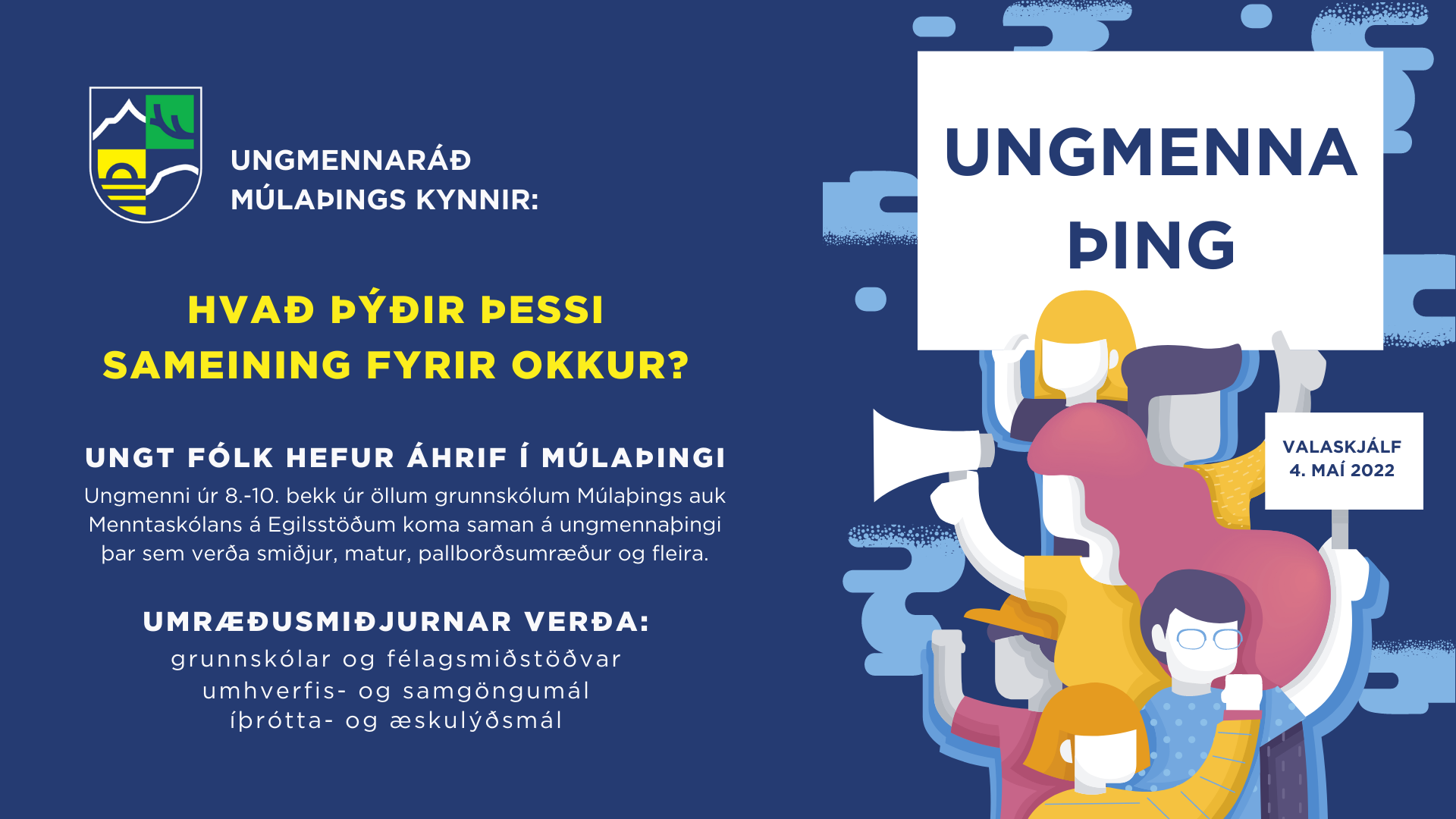 Hvað þýðir þessi sameining fyrir ungt fólk í Múlaþingi - ungmennaþing 2022